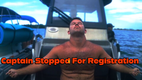 Florida Fish and Wildlife Officer Detain Captain For Improper Registration