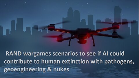 RAND Wargames 3 Scenarios to See If AI Could Contribute to Human Extinction