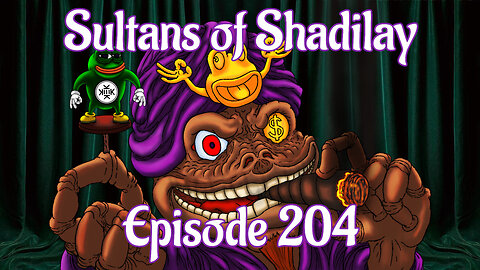 Sultans of Shadilay Podcast - Episode 204