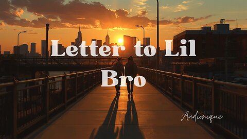Letter to Lil Bro | Conscious Hip-Hop | West Coast Edit