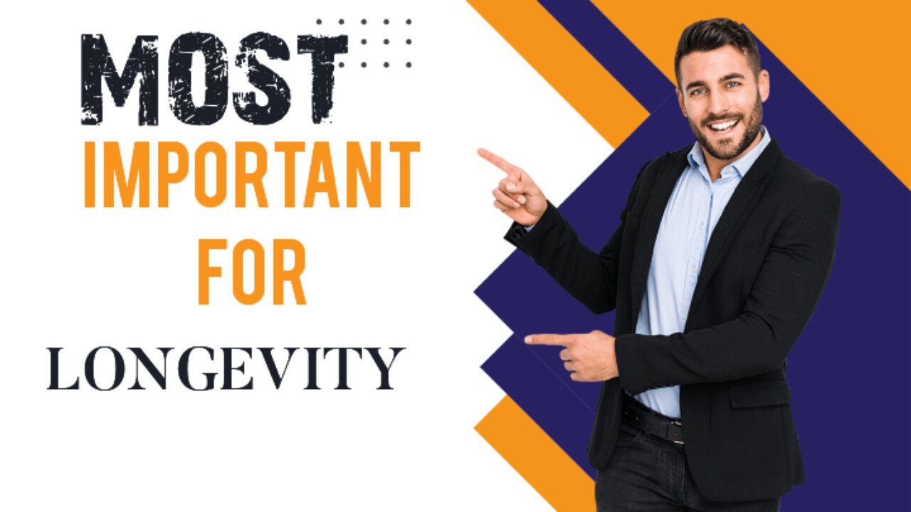 most important FACTOR for LONGEVITY