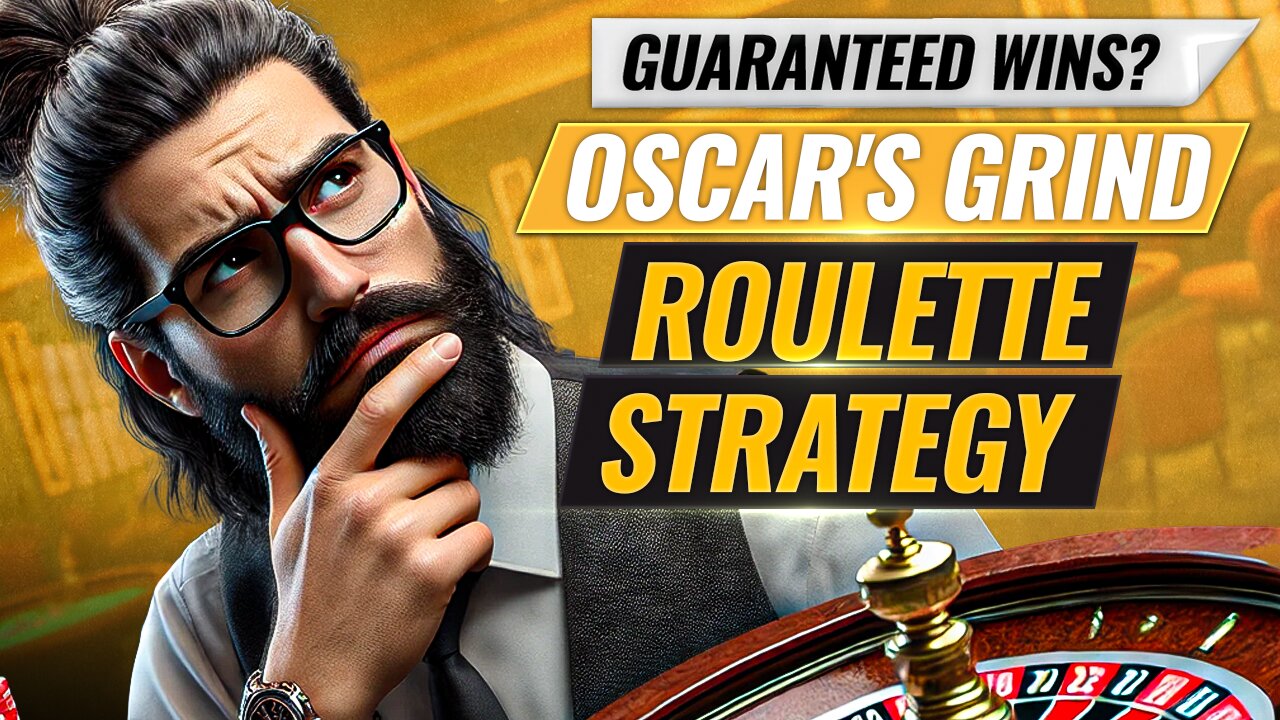 Oscar's Grind Roulette Strategy Explained: Guaranteed DAILY WINS??