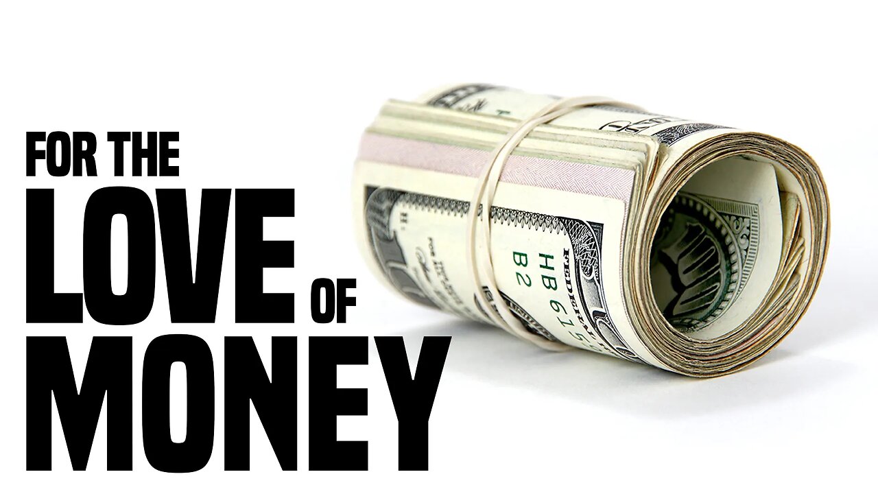 For The Love Of Money...