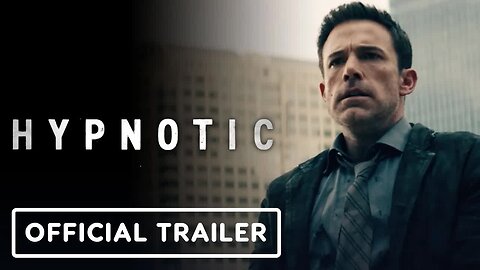 Hypnotic - Exclusive Official Trailer (2023) Ben Affleck, Alice Braga, William Fichtner