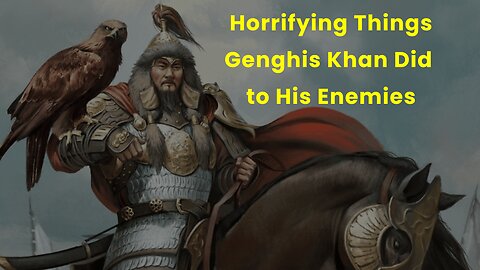 Horrifying Things Genghis Khan Did to His Enemies