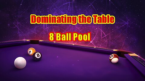 🎱 Dominating the Table - 8 Ball Pool