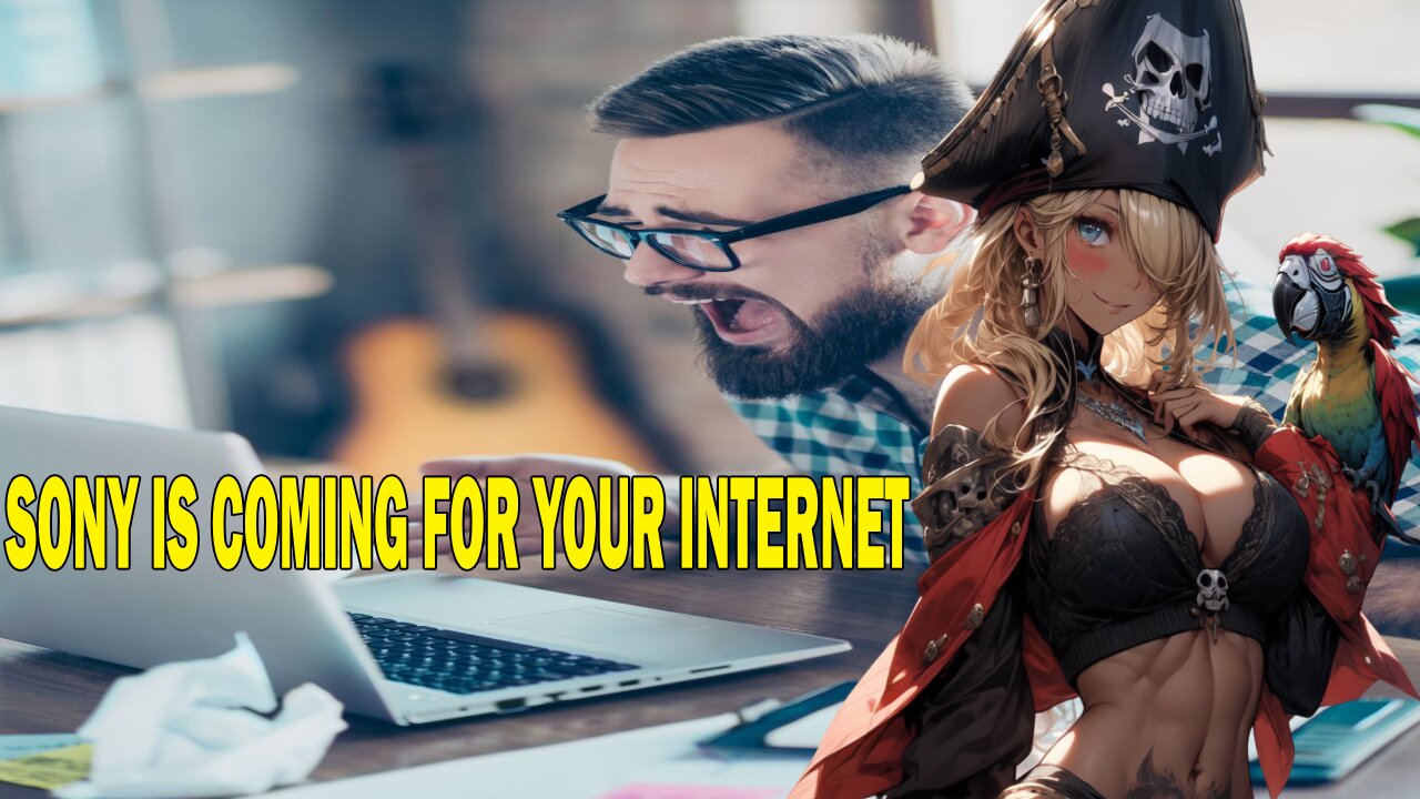 Sony are among parties pushing to cut off internet over anime and music piracy