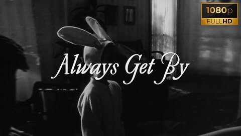 The Rivers - Always Get By
