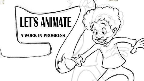 LET'S ANIMATE a work in progress