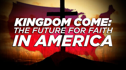 Kingdom Come: The Future For Faith In America