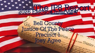 The JP8Report | Joey Agee Candidate Interview | Bell County Justice Of The Peace Precinct 1