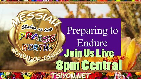 Messiah's Praiseworthy Women E11 Preparing to Endure