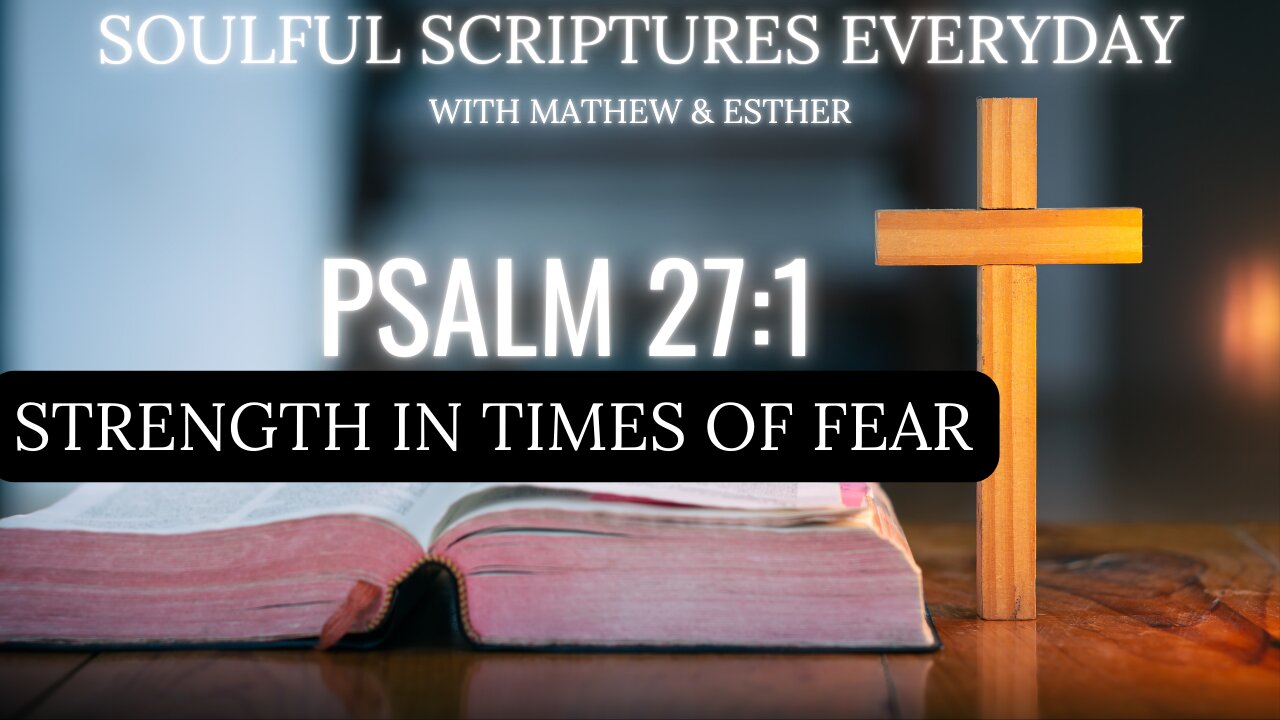 Psalm 27:1 Daily Devotional: Trusting God’s Protection & Salvation with ‘Heaven’s Light’ Song"
