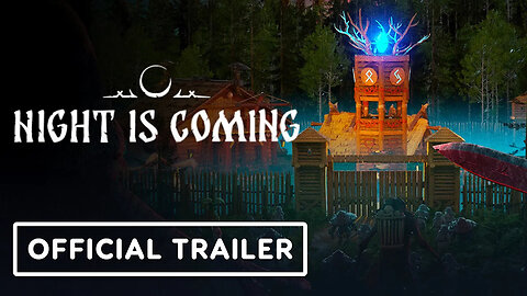 Night is Coming - Official Early Access Launch Trailer