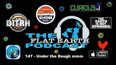 [Sep 1, 2020] 147 - Under the Dough mmm [The Flat Earth Podcast]