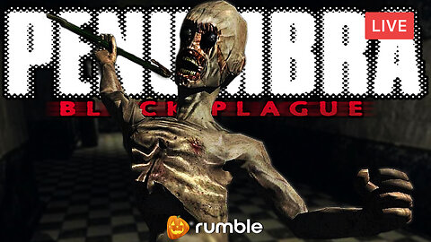 2009 HORROR IS DIFFERENT :: Penumbra: Black Plague :: TERROR FROM ALL SIDES {18+}