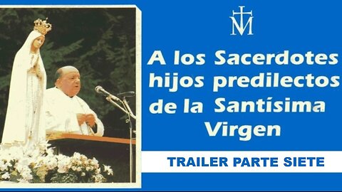 Tráiler. El libro azul del Padre Gobbi .Parte VII.