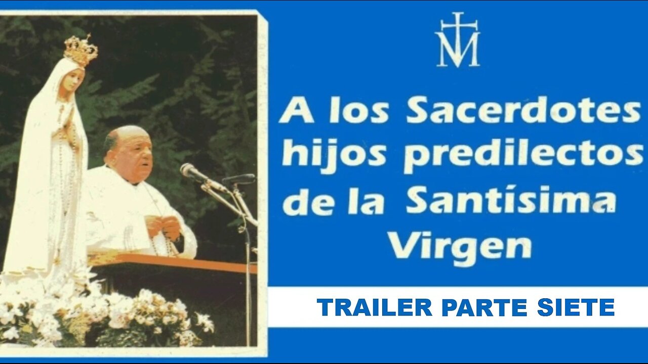 Tráiler. El libro azul del Padre Gobbi .Parte VII.