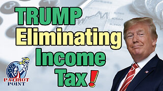 TRUMP eliminating income tax!