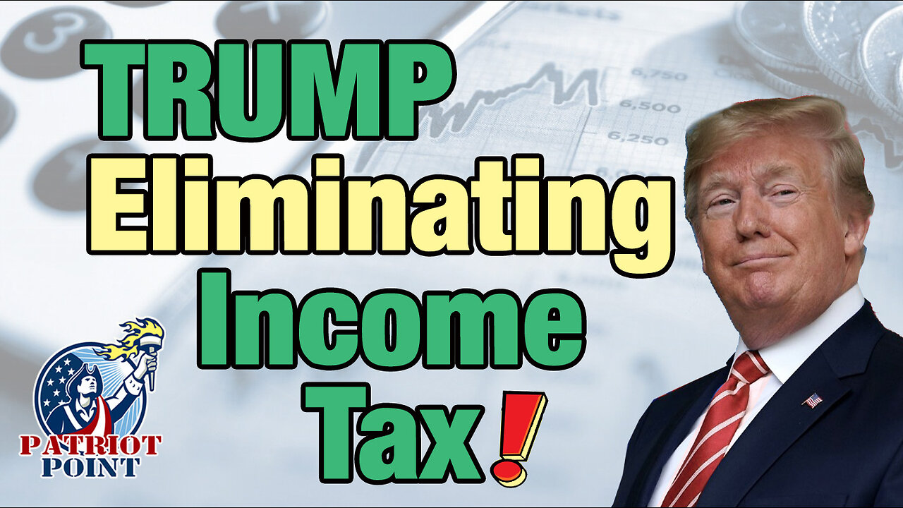 TRUMP eliminating income tax!