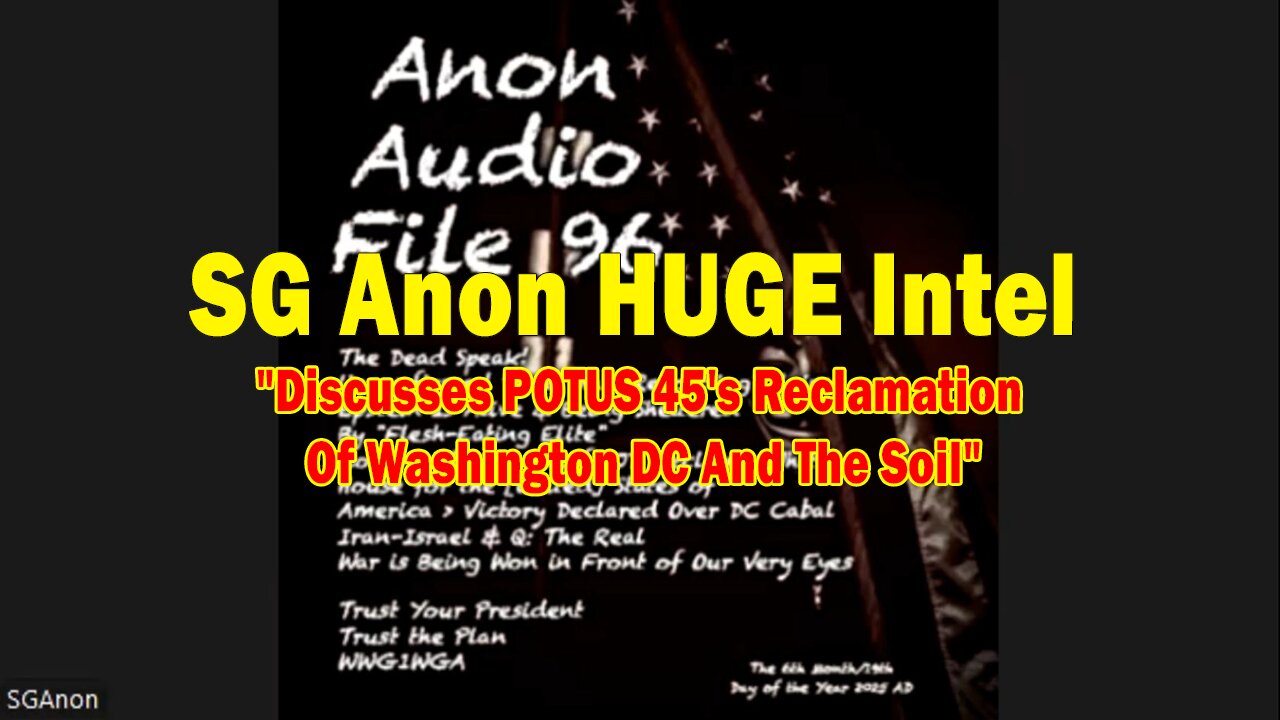 SG Anon HUGE Intel 06.21.25: "Discusses POTUS 45's Reclamation Of Washington DC And The Soil"