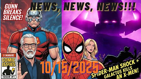 James Gunn on Peacemaker Finale Backlash + Spider-Man Twist & Galactus Kills an X-Men | CID 10/15/25