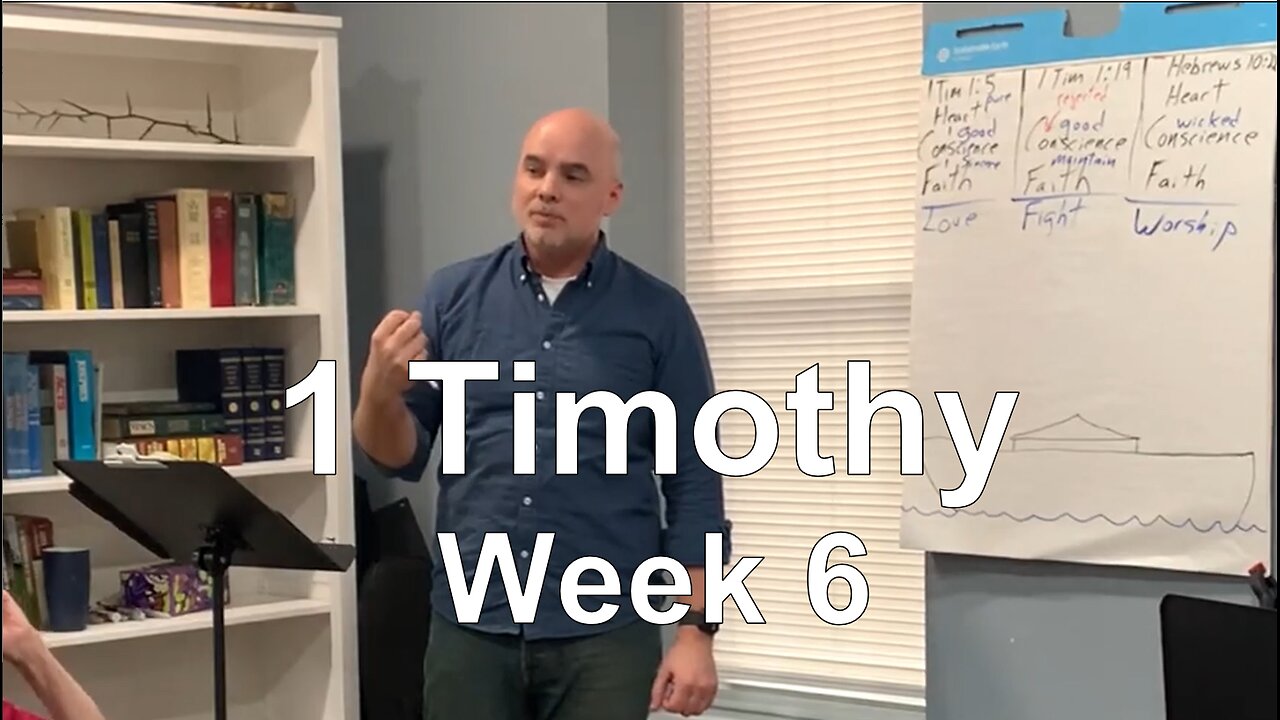 1 Timothy Study - Week 6