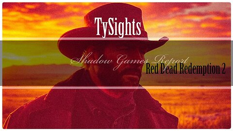 JFK Files Redemption / #RedDeadRedemption2 - Part 13 X-@TySights #SGR 3/18/25 9pm-CST