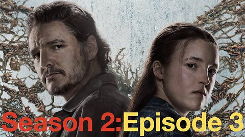 The Last of Us: Season 2-Episode 3