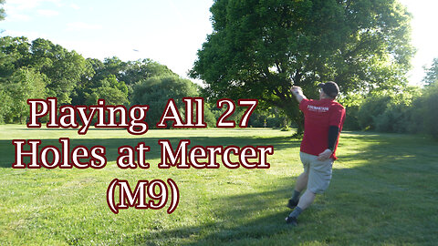 Playing All 27 Holes at Mercer (M9)