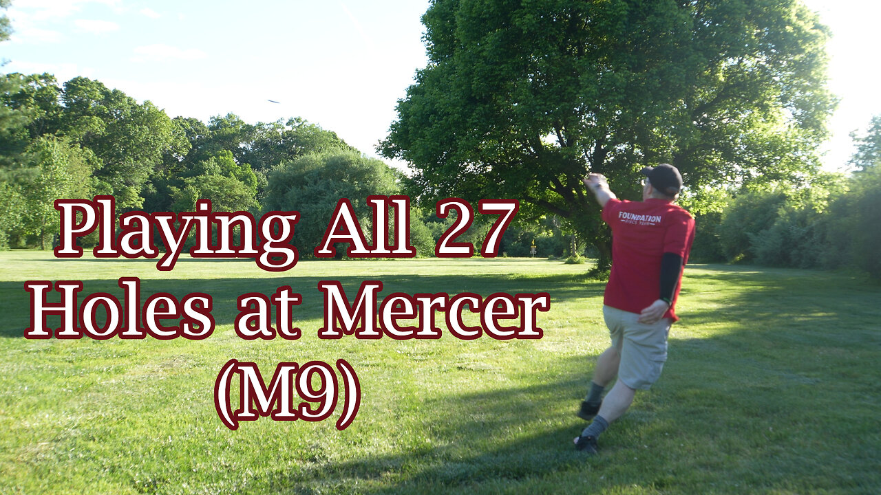 Playing All 27 Holes at Mercer (M9)