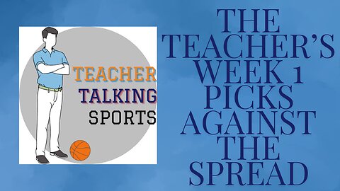 The Teacher's Week 1 Picks Against The Spread