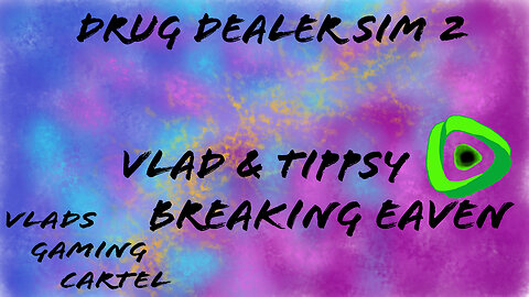 Drug Dealer Simulator 2 | Vlad & Tippsy Stream | Breaking Even # BadAtGaming