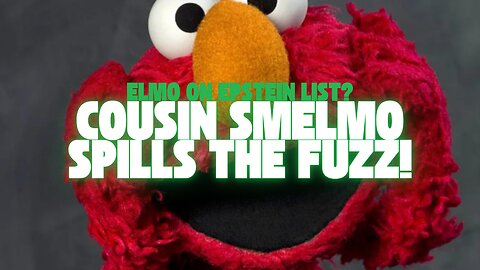 Elmo On Epstein List? Cousin Smelmo Drops BOMBSHELL Claims!!