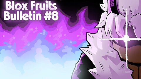 Blox Fruits Bulletin #8