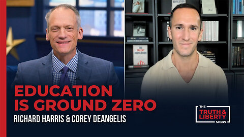 Education Is Ground Zero with Corey DeAngelis on The Truth & Liberty Show