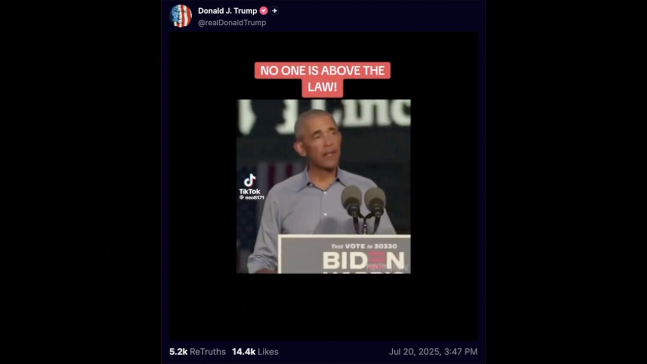 🇺🇸 🦅 ⚔️ Jul 20 2025 - President Trump > Truth Social Post [Obama Arrest]