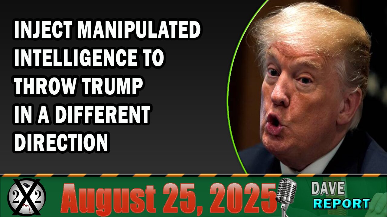 X22 Report - Inject Manipulated Intelligence To Throw Trump In A Different Direction