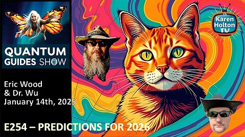 Quantum Guides Show E254 Eric Wood & Dr. Wu – PREDICTIONS FOR 2026