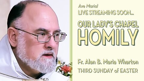 Third Sunday of Easter - May 4, 2025 - OLC Sunday HOMILY