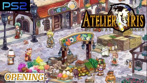Atelier Iris Eternal Mana (OPENING)