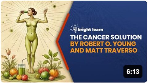 "Exploring BrightLearn: Innovative Cancer Solutions by Robert O. Young & Matt Traverso"