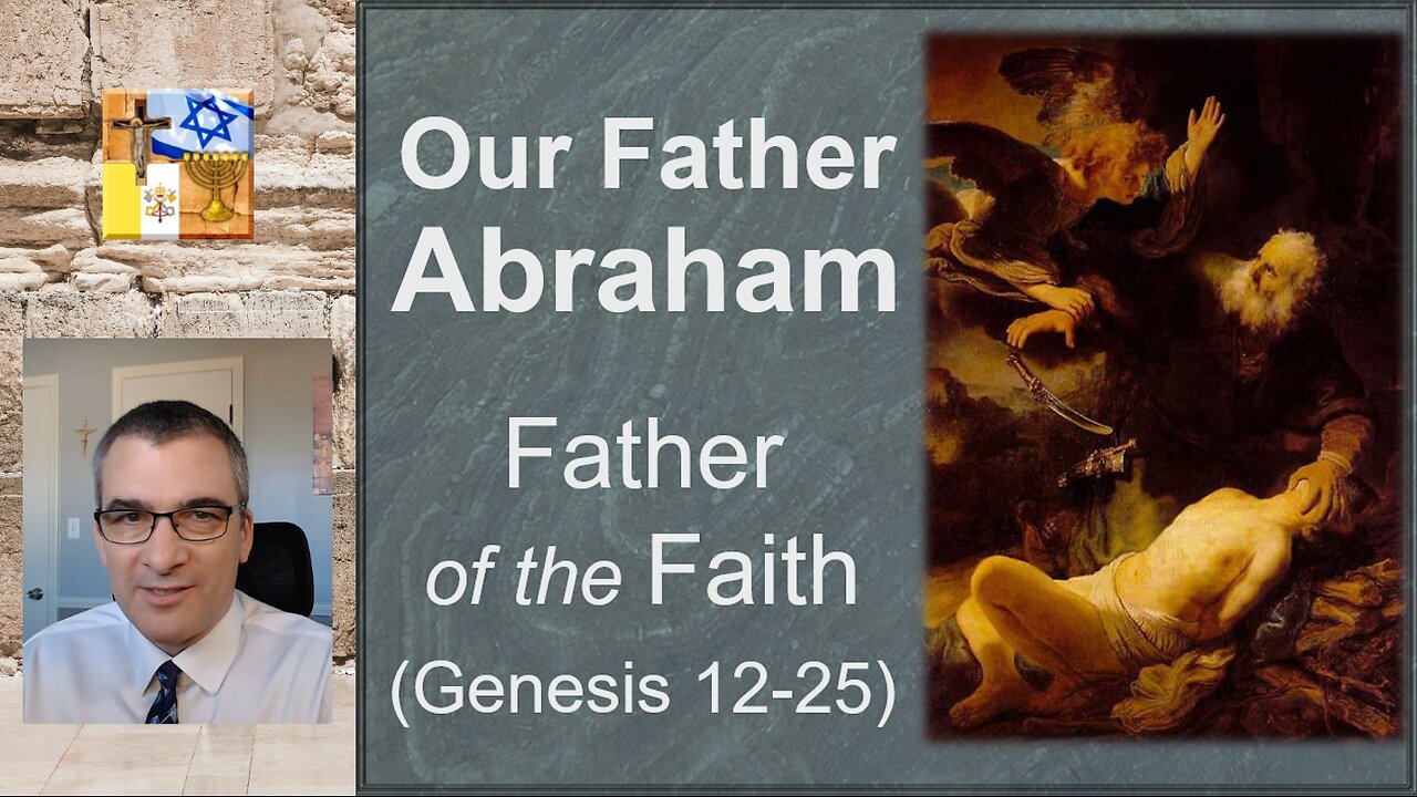 A11 - Our Father Abraham: Father of the Faith (Genesis 12-25)