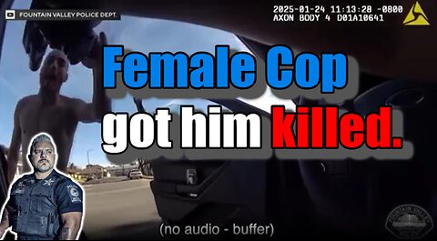 Fountain Valley Female Cop gets Mentally Ill Man KILLED