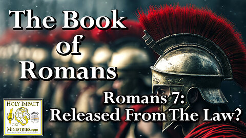 Romans 7: Released From The Law?