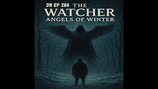 Deplorable Nation Ep 284 The Watcher Angels of Winter