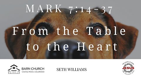 Gospel of Mark- From the Table to the Heart