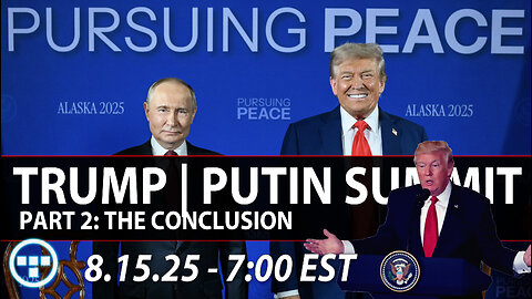 🔴LIVE! PART 2 The Conclusion - Donald Trump | Putin Russia Summit - Alaska - 7:00 EST🔴