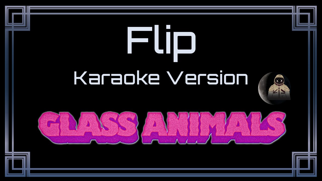 Glass Animals - Flip (CC)