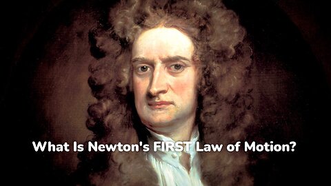 What Is Newton's FIRST Law of Motion?